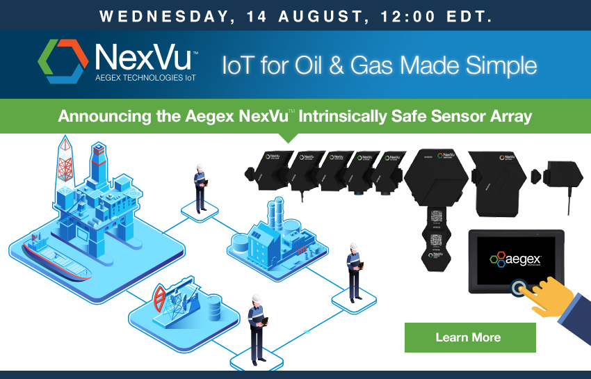 IoT for Oil & Gas Made Simple: Announcing the Aegex NexVu Intrinsically Safe Sensor Array